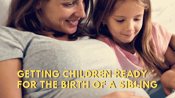 Parents: How to get Children ready for the Birth of a Sibling